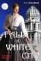 [Gilded Age Chicago Mysteries 01] • The Fall of White City